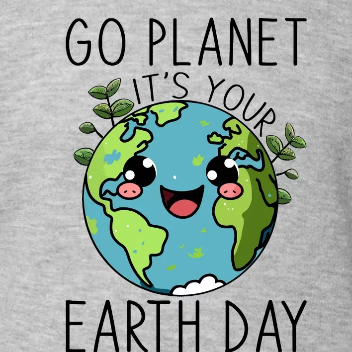 Go Planet Its Your Earth Day 2024 Teacher Cute Earth Toddler Sweatshirt