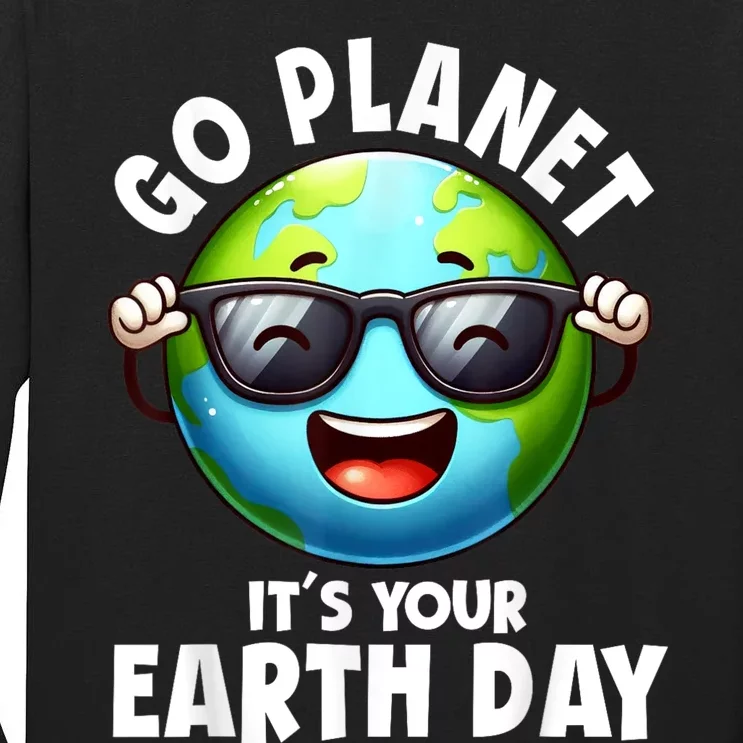 Go Planet ItS Your Earth Day Cute Earth Tall Long Sleeve T-Shirt