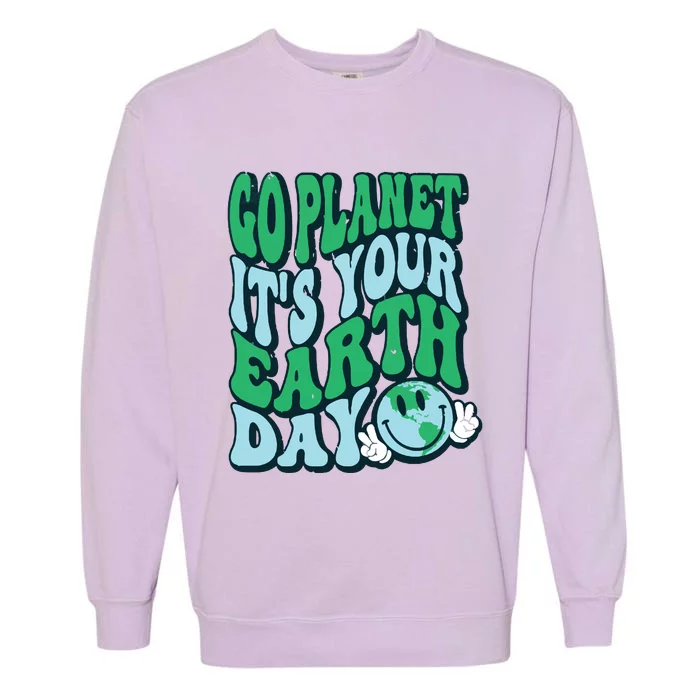 Go Planet Its Your Earth Day Garment-Dyed Sweatshirt