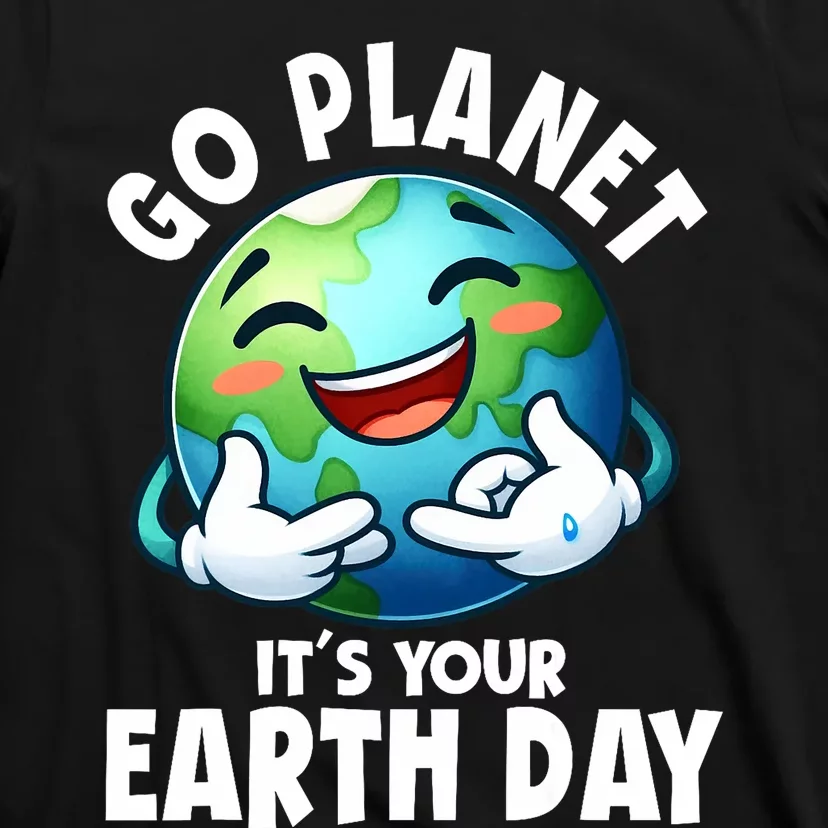 Go Planet ItS Your Earth Day Cute Earth T-Shirt