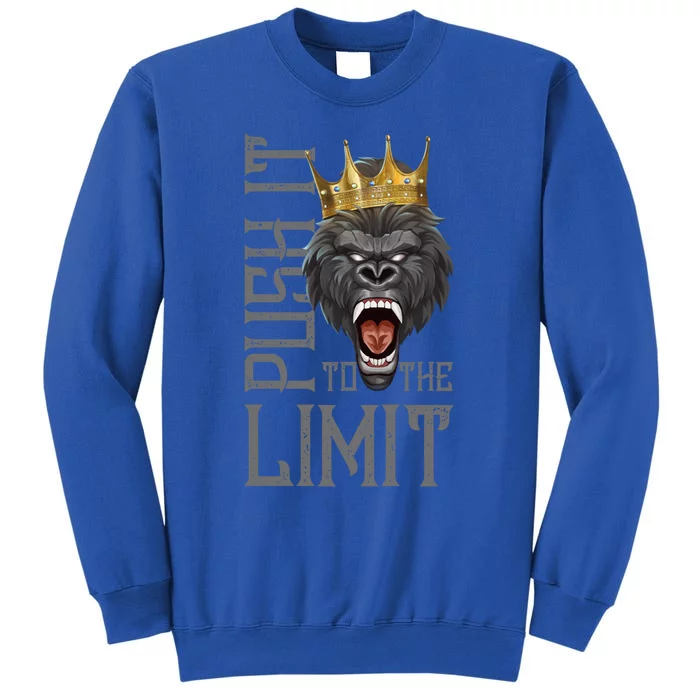 Gorilla Push It To The Limit Beast Motivation Workout Gym Gift Sweatshirt