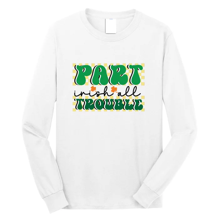 Groovy Part Irish All Trouble Saint Patrick Day Long Sleeve Shirt