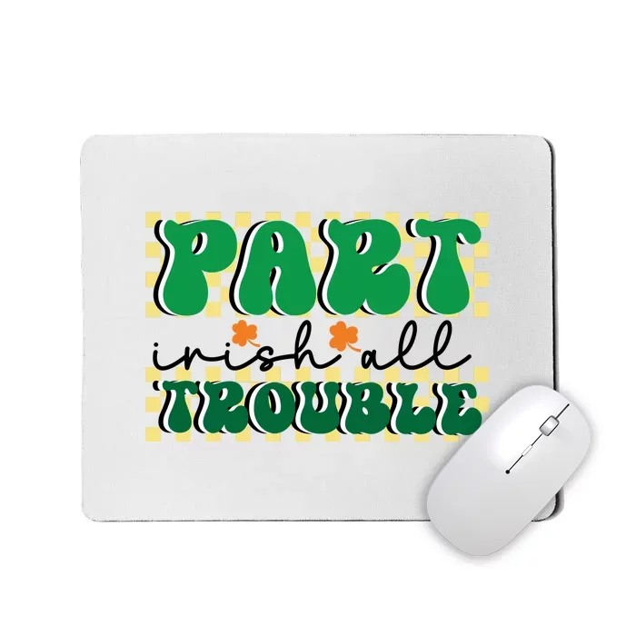 Groovy Part Irish All Trouble Saint Patrick Day Mousepad