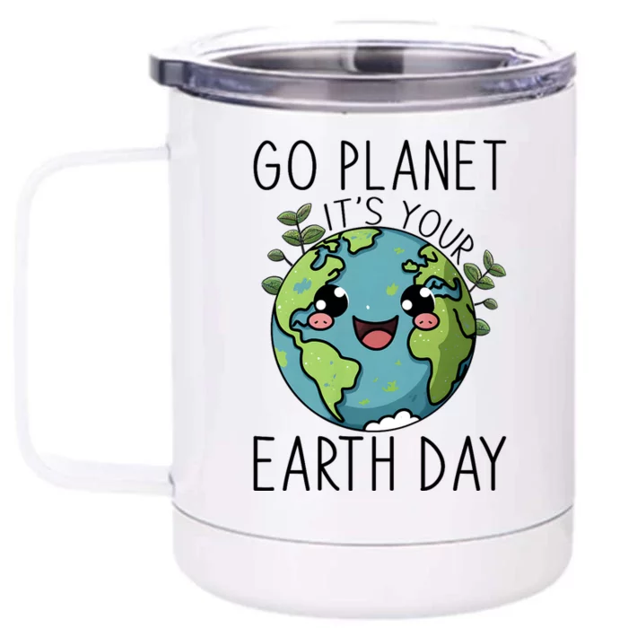 Go Planet Its Your Earth Day 2024 Teacher Cute Earth Front & Back 12oz Stainless Steel Tumbler Cup