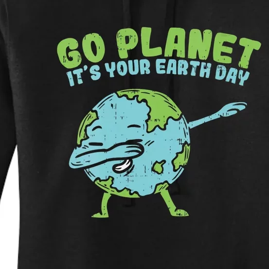 Go Planet Its Your Earth Day Funny Dabbing Dab Dance Women's Pullover Hoodie