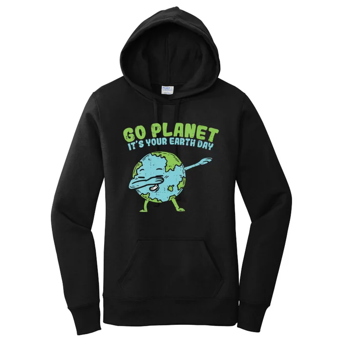 Go Planet Its Your Earth Day Funny Dabbing Dab Dance Women's Pullover Hoodie