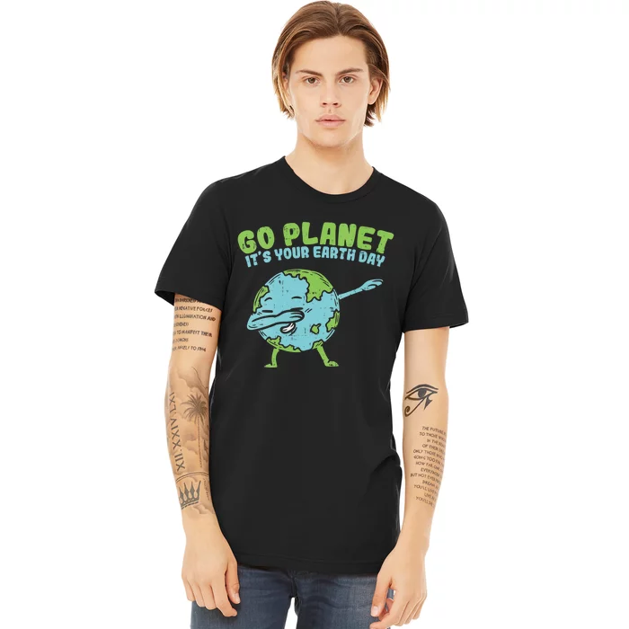 Go Planet Its Your Earth Day Funny Dabbing Dab Dance Premium T-Shirt