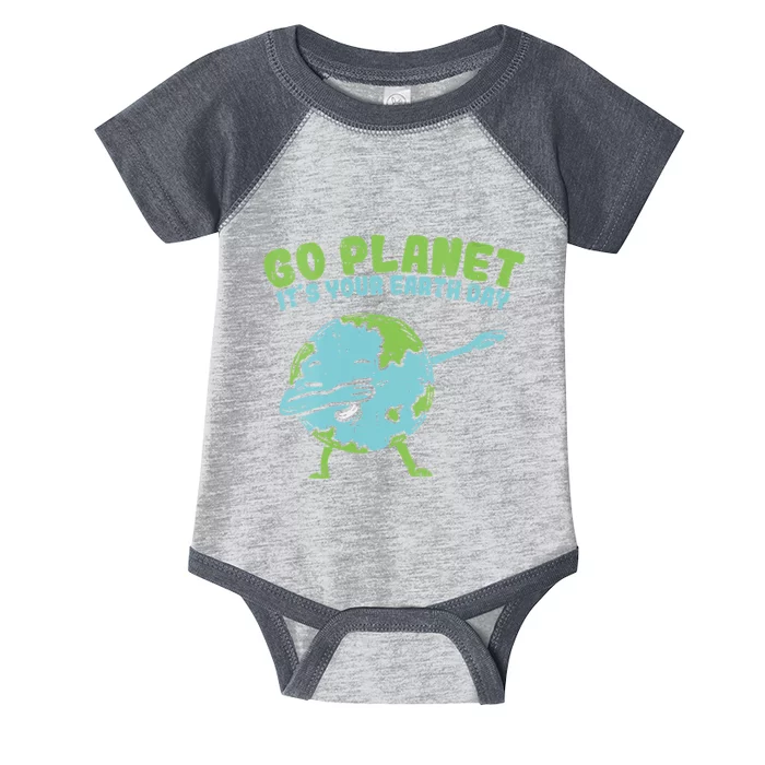 Go Planet Its Your Earth Day Funny Dabbing Dab Dance Infant Baby Jersey Bodysuit