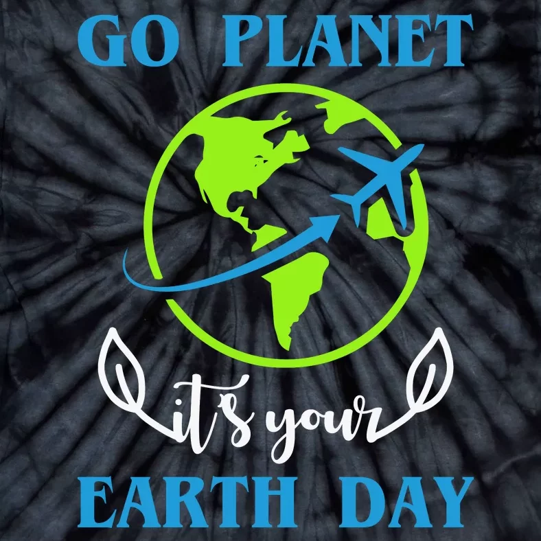 Go Planet It's Your Earth Day Tie-Dye T-Shirt