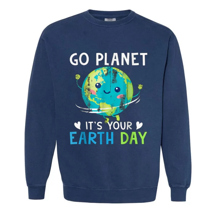 Go Planet It's Your Earth Day Garment-Dyed Sweatshirt