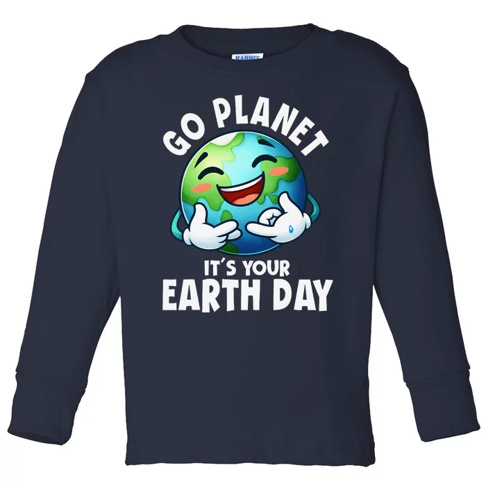 Go Planet ItS Your Earth Day Cute Earth Toddler Long Sleeve Shirt