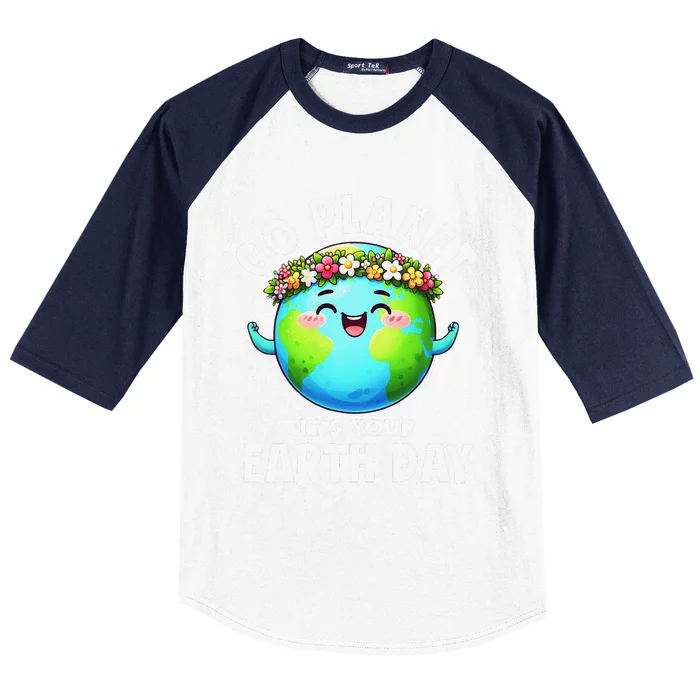 Go Planet ItS Your Earth Day Cute Earth Baseball Sleeve Shirt