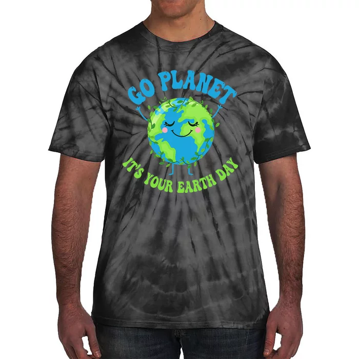 Go Planet It's Your Earth Day Environment Funny Tie-Dye T-Shirt