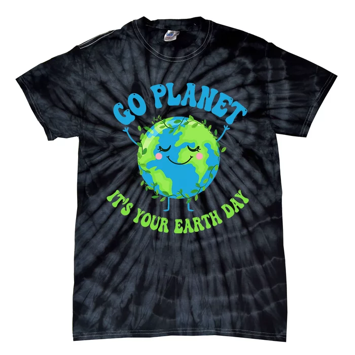 Go Planet It's Your Earth Day Environment Funny Tie-Dye T-Shirt