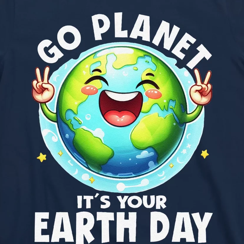 Go Planet ItS Your Earth Day Cute Earth T-Shirt