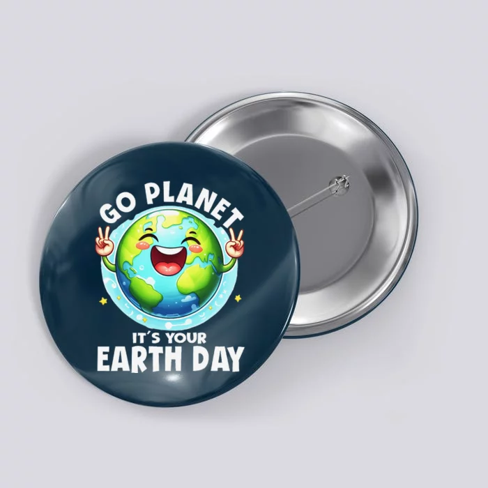 Go Planet ItS Your Earth Day Cute Earth Button