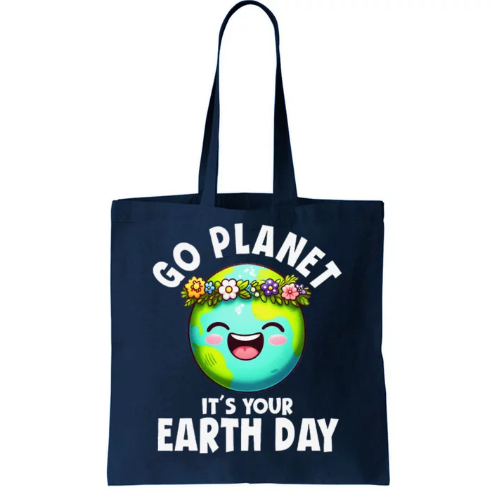 Go Planet ItS Your Earth Day Cute Earth Tote Bag