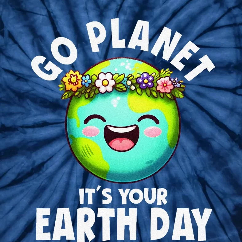 Go Planet ItS Your Earth Day Cute Earth Tie-Dye T-Shirt