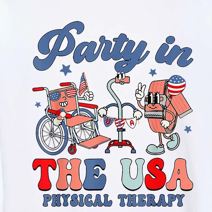 Groovy Party In The Usa Physical Therapist 4th Of July Garment-Dyed Sweatshirt