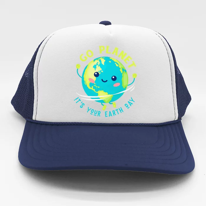 Go Planet Its Your Earth Day Trucker Hat