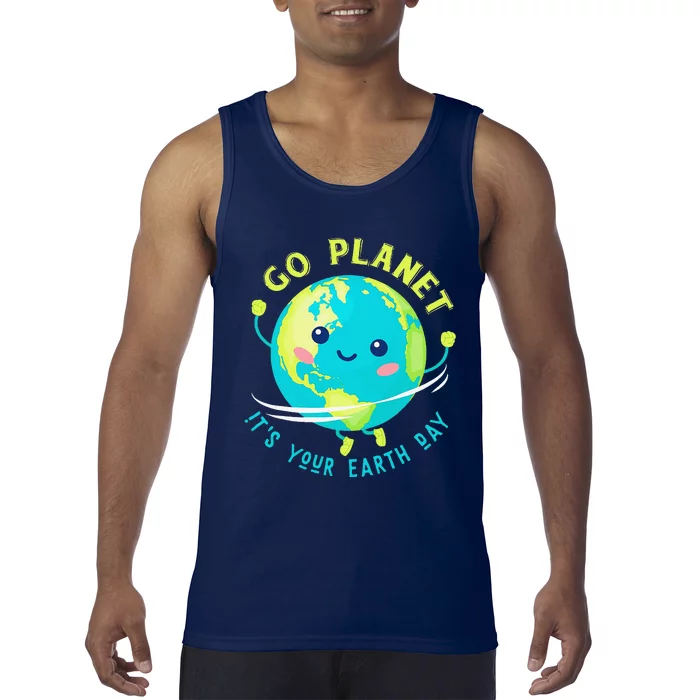 Go Planet Its Your Earth Day Tank Top