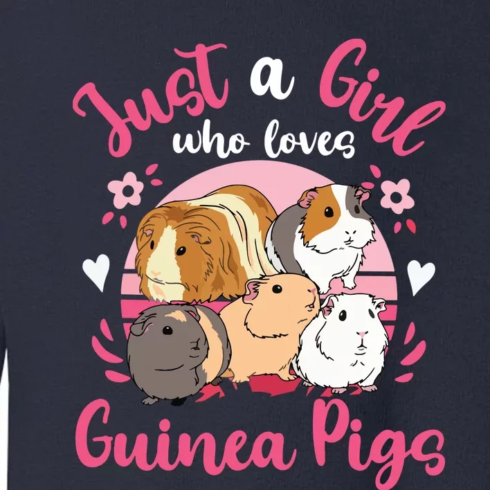 Guinea Pig Just A Girl Who Loves Guinea Pigs Toddler Sweatshirt