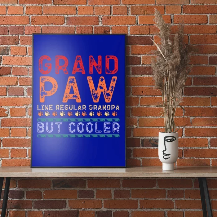 Grand Paw Like A Regular Grandpa But Cooler Funny Gift Father Day Gift Poster