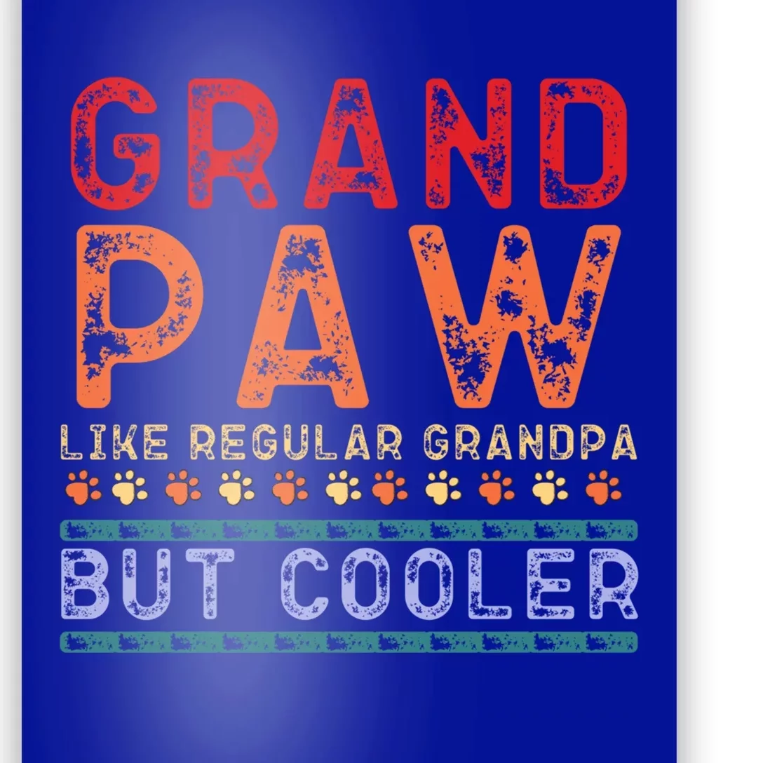 Grand Paw Like A Regular Grandpa But Cooler Funny Gift Father Day Gift Poster