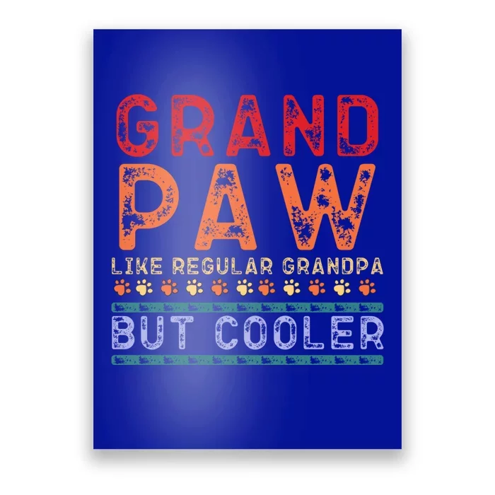 Grand Paw Like A Regular Grandpa But Cooler Funny Gift Father Day Gift Poster