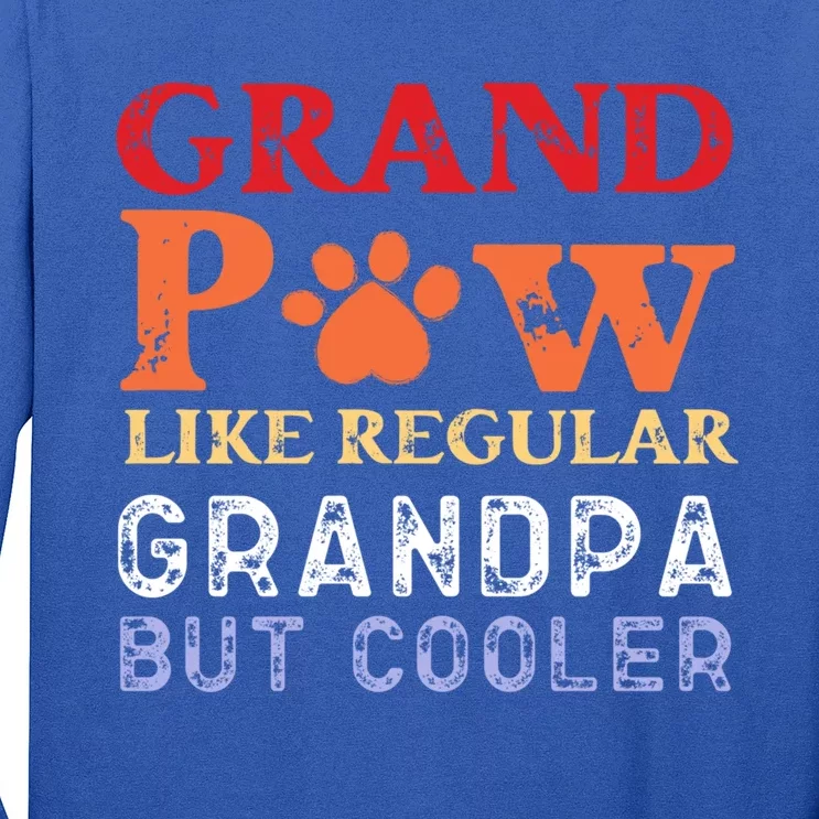 Grand Paw Like A Regular Grandpa But Cooler Gift Father Day Gift Long Sleeve Shirt