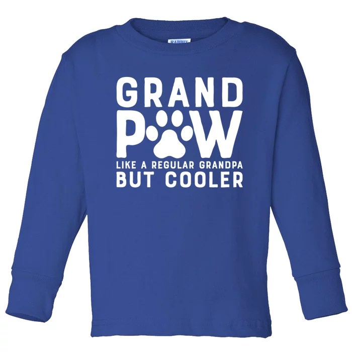 Grand Paw Like A Regular Grandpa But Cooler Funny Gift Toddler Long Sleeve Shirt