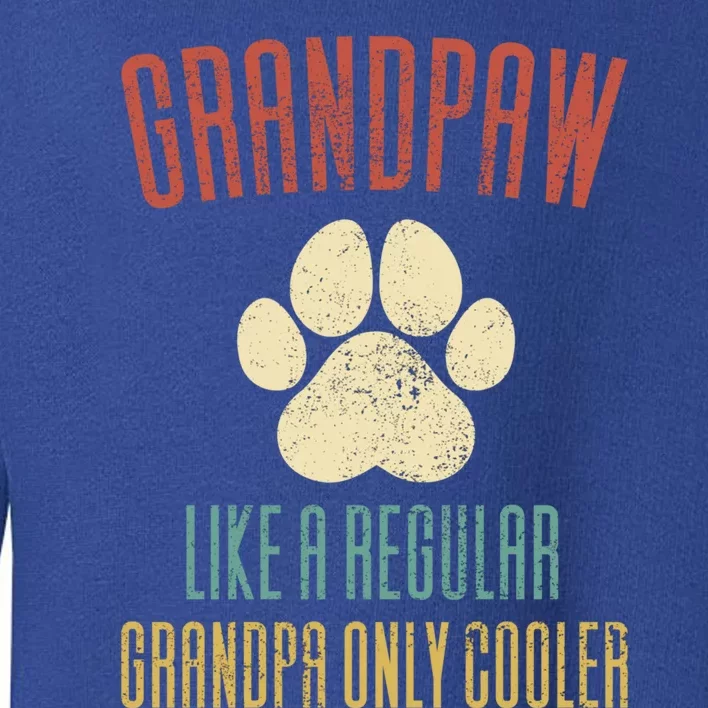 Grand Paw Like A Regular Grandpa But Cooler Gift Toddler Sweatshirt