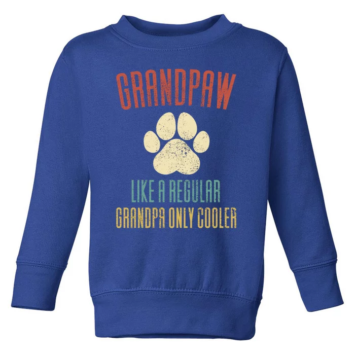 Grand Paw Like A Regular Grandpa But Cooler Gift Toddler Sweatshirt