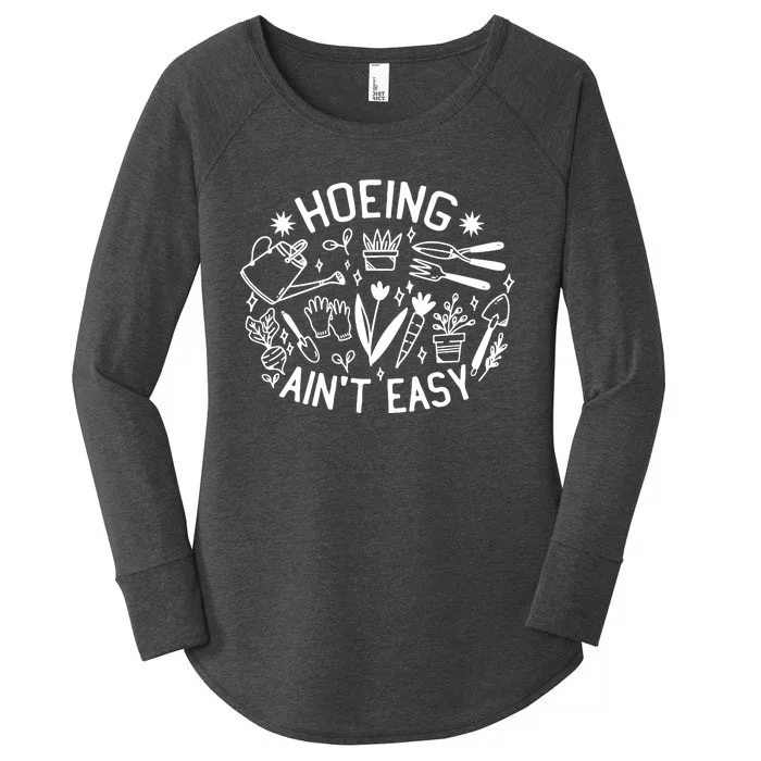 Gardener Plant Lover Hoeing Aint Easy Women's Perfect Tri Tunic Long Sleeve Shirt