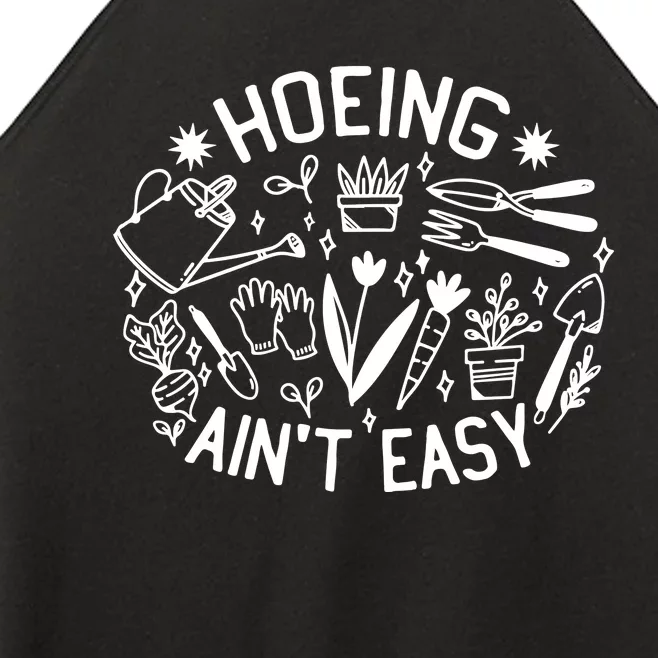 Gardener Plant Lover Hoeing Aint Easy Women’s Perfect Tri Rocker Tank