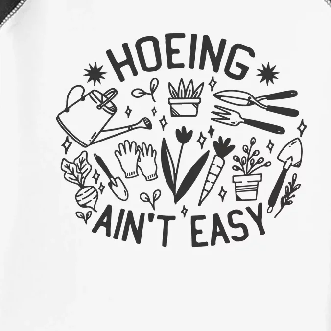 Gardener Plant Lover Hoeing Aint Easy Infant Baby Jersey Bodysuit