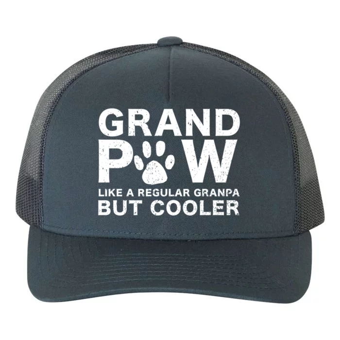 Grand Paw Like A Regular Grandpa But Cooler With A Dog Paw F Meaningful Gift Yupoong Adult 5-Panel Trucker Hat