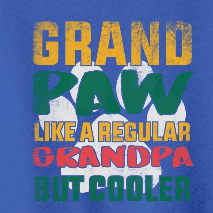 Grand Paw Like A Regular Grandpa But Cooler Dog Grandpa Tee Gift Toddler T-Shirt