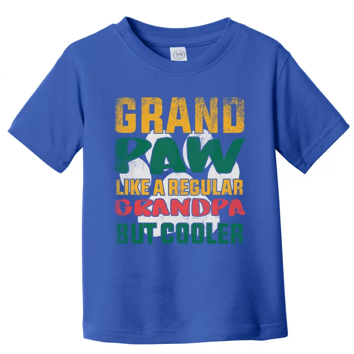 Grand Paw Like A Regular Grandpa But Cooler Dog Grandpa Tee Gift Toddler T-Shirt