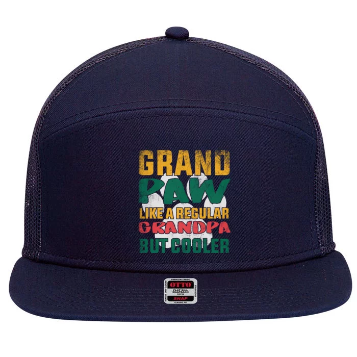 Grand Paw Like A Regular Grandpa But Cooler Dog Grandpa Tee Gift 7 Panel Mesh Trucker Snapback Hat