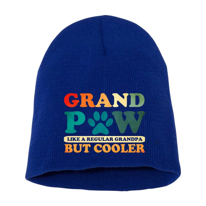 Grand Paw Like A Regular Grandpa But Cooler Dog Grandpa Gift Short Acrylic Beanie