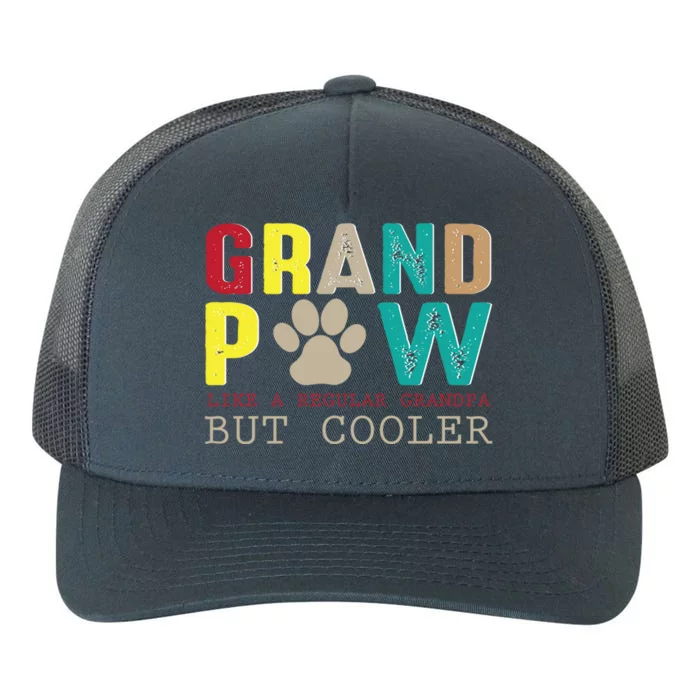 Grand Paw Like Regular Grandpa But Cooler Cool Gift Yupoong Adult 5-Panel Trucker Hat