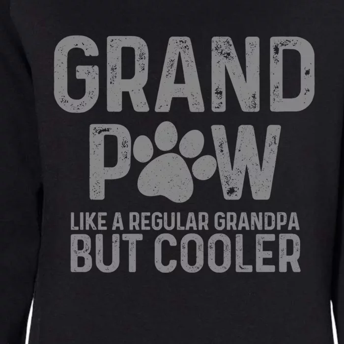 Grand Paw Like A Regular Grandpa But Cooler Dog Lover Gift Womens California Wash Sweatshirt