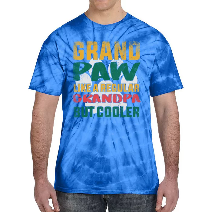 Grand Paw Like A Regular Grandpa But Cooler Dog Lovers Funny Gift Tie-Dye T-Shirt