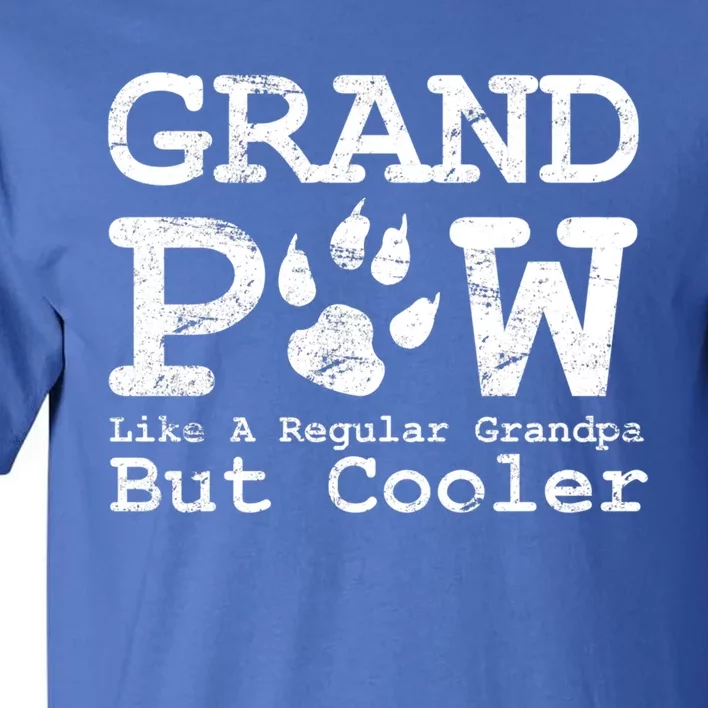 Grand Paw Like A Regular Grandpa But Cooler Dog Lovers Gift Tall T-Shirt