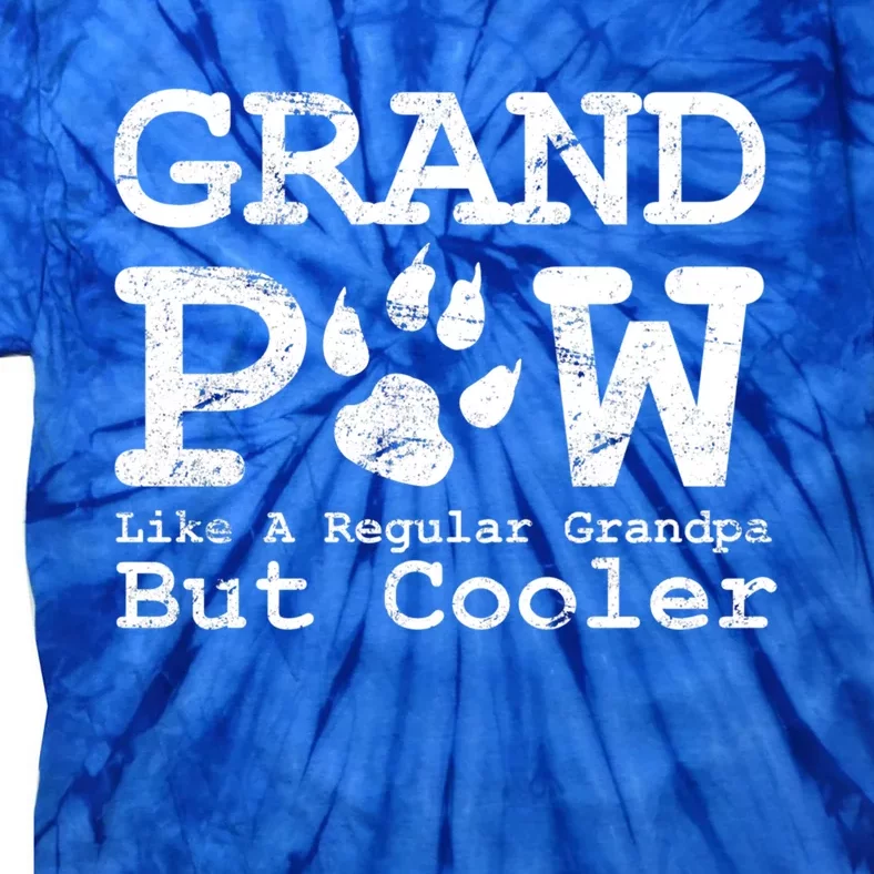 Grand Paw Like A Regular Grandpa But Cooler Dog Lovers Gift Tie-Dye T-Shirt