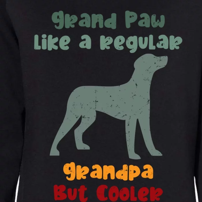 Grand Paw Like A Regular Grandpa But Cooler For Grandpa Funny Gift Womens California Wash Sweatshirt