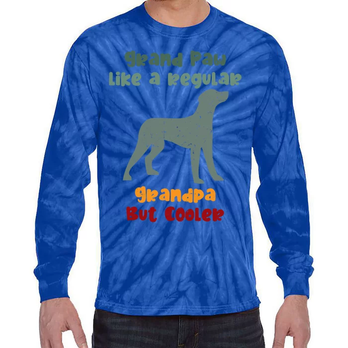 Grand Paw Like A Regular Grandpa But Cooler For Grandpa Funny Gift Tie-Dye Long Sleeve Shirt