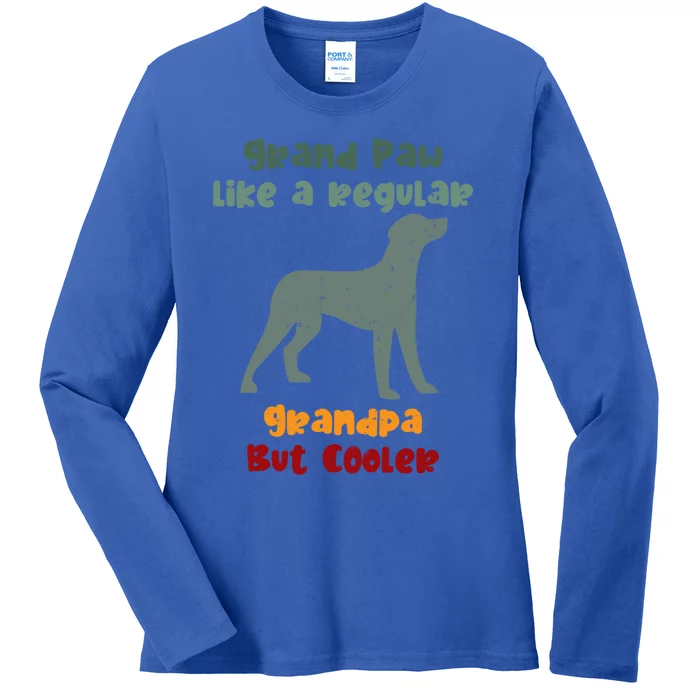 Grand Paw Like A Regular Grandpa But Cooler For Grandpa Funny Gift Ladies Long Sleeve Shirt