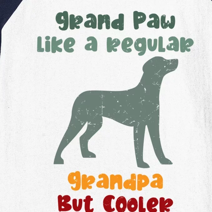 Grand Paw Like A Regular Grandpa But Cooler For Grandpa Funny Gift Baseball Sleeve Shirt